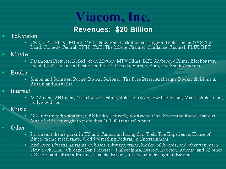 Viacom, Inc. • Television Revenues: $20 Billion • CBS, UPN, MTV 2, VH 1,