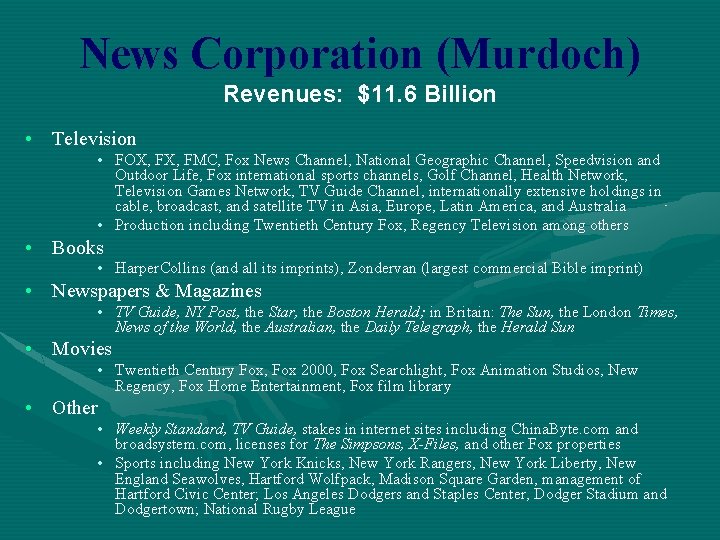 News Corporation (Murdoch) Revenues: $11. 6 Billion • Television • FOX, FMC, Fox News