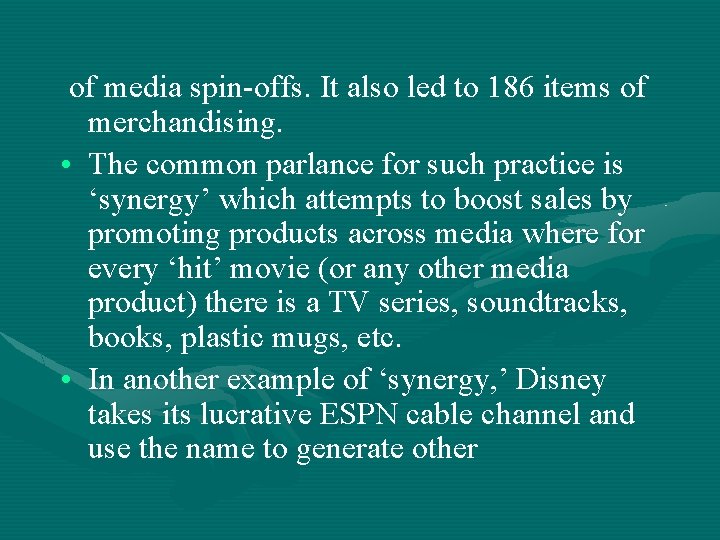 of media spin-offs. It also led to 186 items of merchandising. • The common