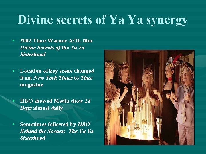 Divine secrets of Ya Ya synergy • 2002 Time-Warner-AOL film Divine Secrets of the