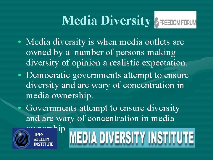 Media Diversity • Media diversity is when media outlets are owned by a number