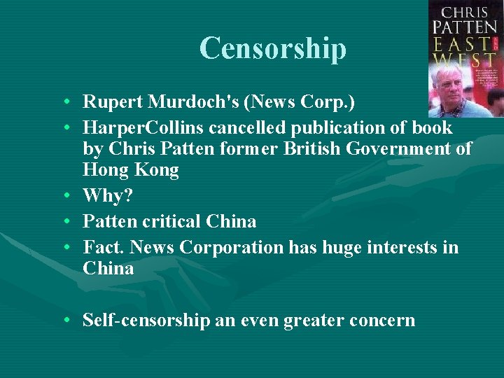 Censorship • Rupert Murdoch's (News Corp. ) • Harper. Collins cancelled publication of book