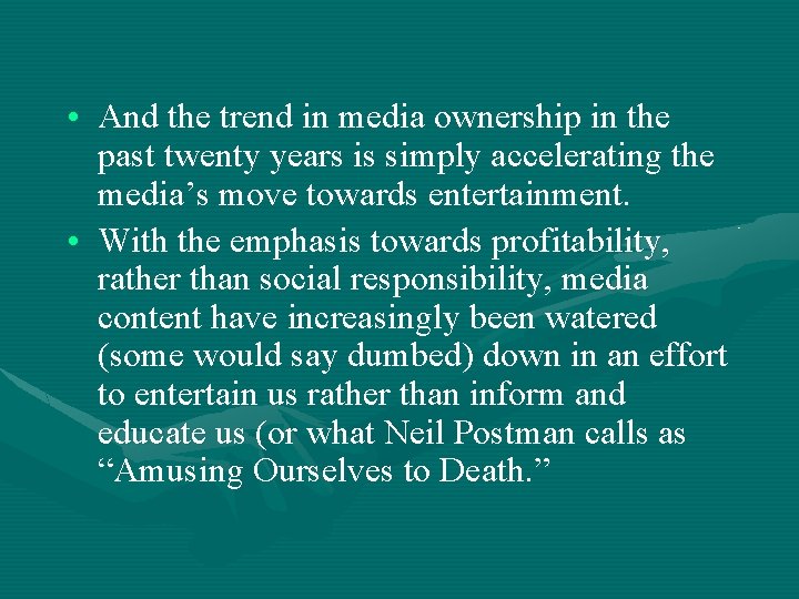  • And the trend in media ownership in the past twenty years is