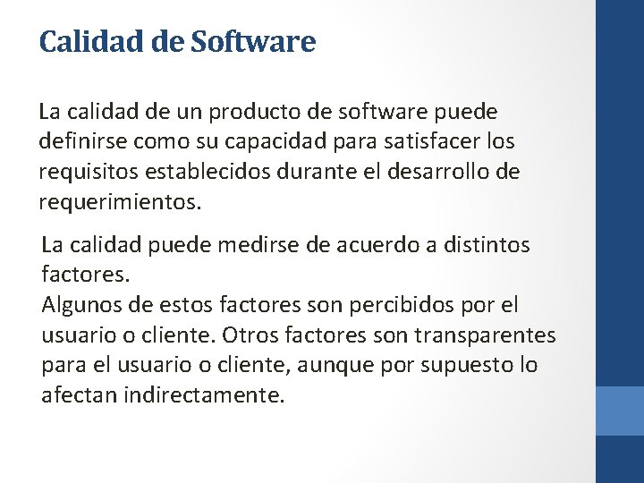 Calidad de Software La calidad de un producto de software puede definirse como su