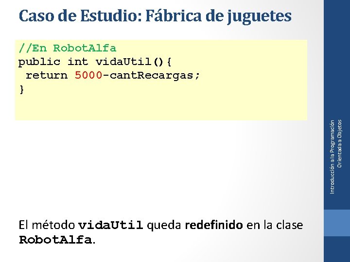 Caso de Estudio: Fábrica de juguetes Introducción a la Programación Orientada a Objetos //En