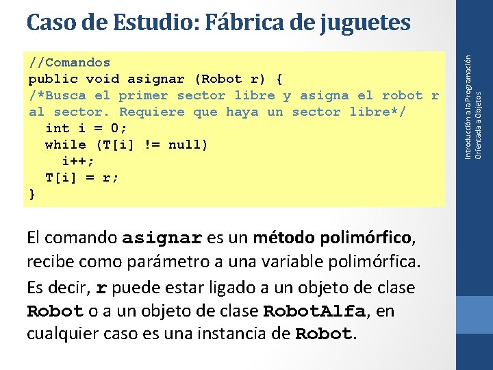 //Comandos public void asignar (Robot r) { /*Busca el primer sector libre y asigna