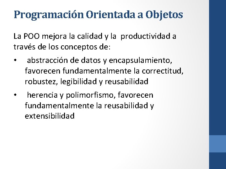 Programación Orientada a Objetos La POO mejora la calidad y la productividad a través