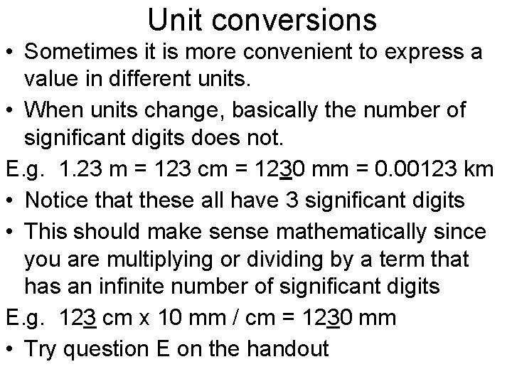 Unit conversions • Sometimes it is more convenient to express a value in different