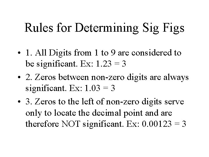 Rules for Determining Sig Figs • 1. All Digits from 1 to 9 are
