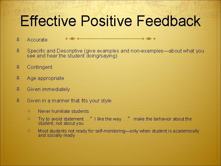 Effective Positive Feedback Accurate Specific and Descriptive (give examples and non-examples—about what you see