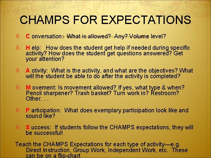 CHAMPS FOR EXPECTATIONS C onversation: What is allowed? Any? Volume level? H elp: How