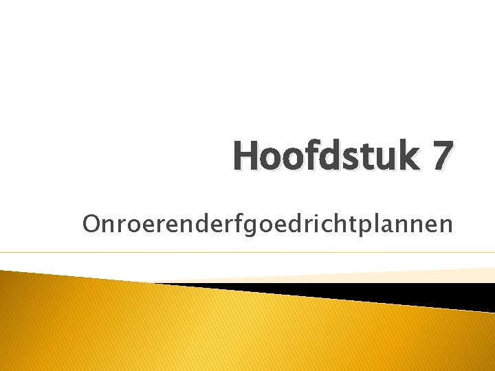 Hoofdstuk 7 Onroerenderfgoedrichtplannen 