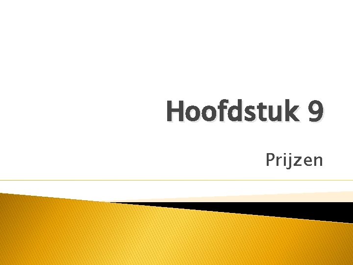 Hoofdstuk 9 Prijzen 