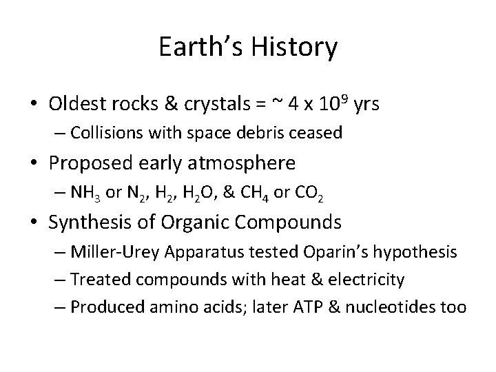 Earth’s History • Oldest rocks & crystals = ~ 4 x 109 yrs –