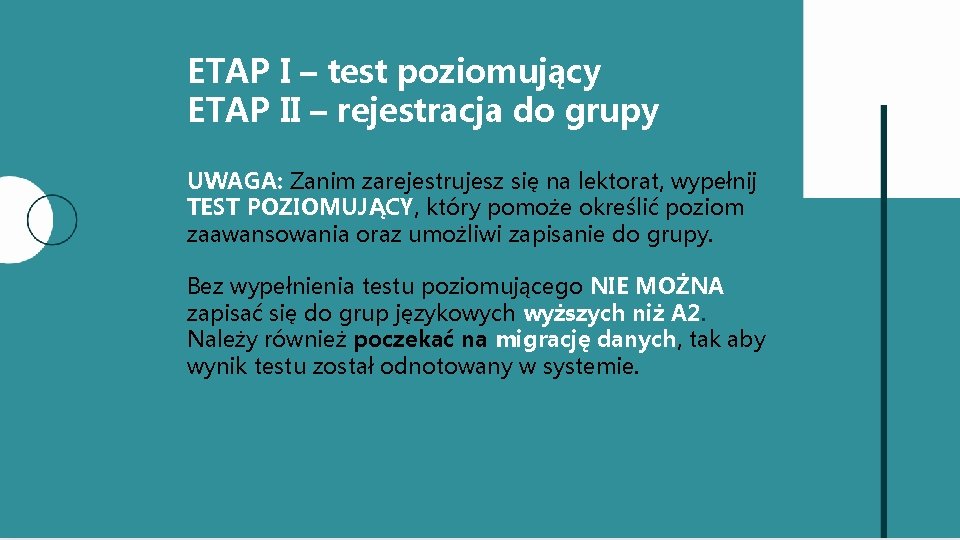 ETAP I – test poziomujący ETAP II – rejestracja do grupy UWAGA: Zanim zarejestrujesz