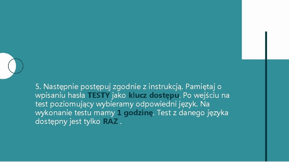 5. Następnie postępuj zgodnie z instrukcją. Pamiętaj o wpisaniu hasła TESTY jako klucz dostępu.