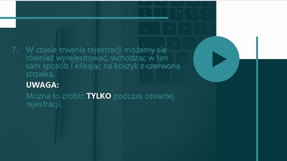 7. W czasie trwania rejestracji możemy się również wyrejestrować, wchodząc w ten sam sposób