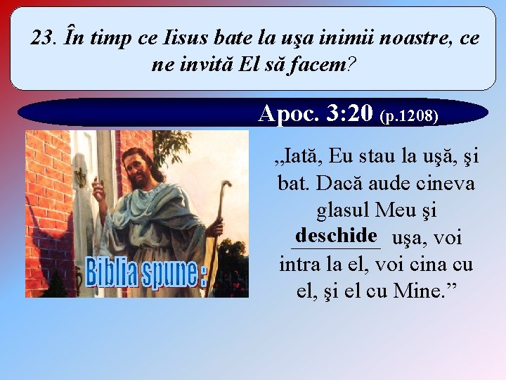 23. În timp ce Iisus bate la uşa inimii noastre, ce ne invită El