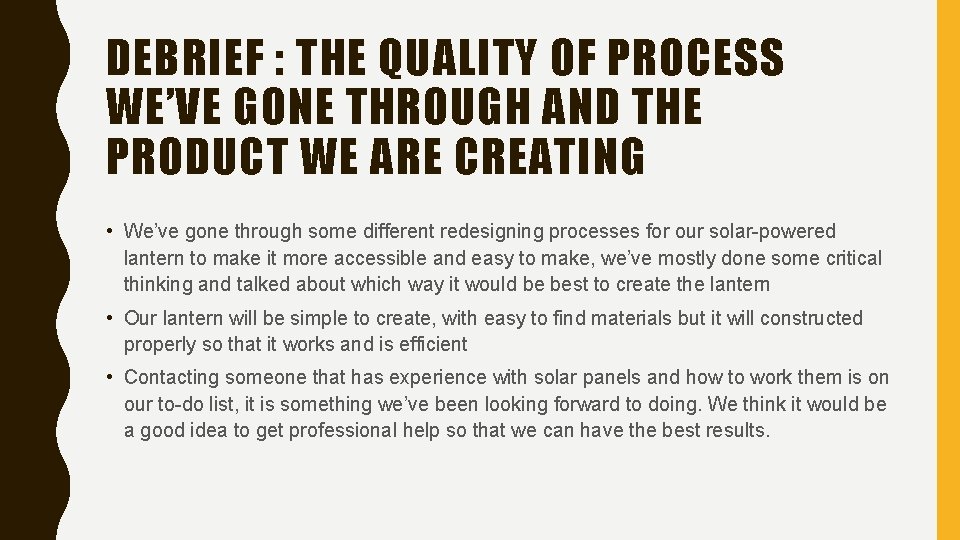 DEBRIEF : THE QUALITY OF PROCESS WE’VE GONE THROUGH AND THE PRODUCT WE ARE