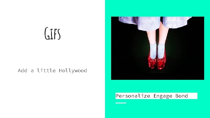 Gifs Add a little Hollywood Personalize Engage Bond 