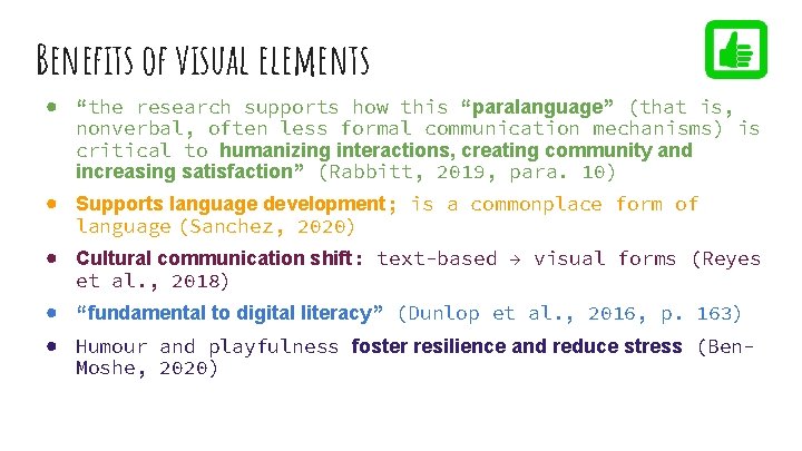 Benefits of visual elements ● “the research supports how this “paralanguage” (that is, nonverbal,