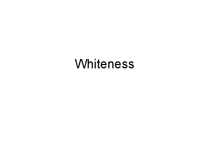 Whiteness 