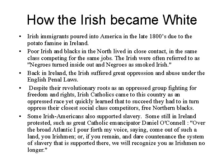 How the Irish became White • Irish immigrants poured into America in the late