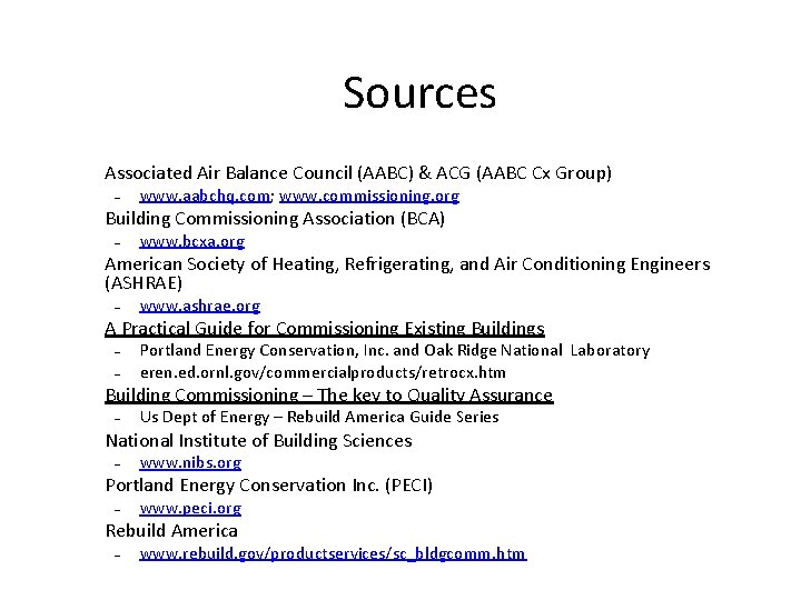 Sources • Associated Air Balance Council (AABC) & ACG (AABC Cx Group) – • Sources • Associated Air Balance Council (AABC) & ACG (AABC Cx Group) – •