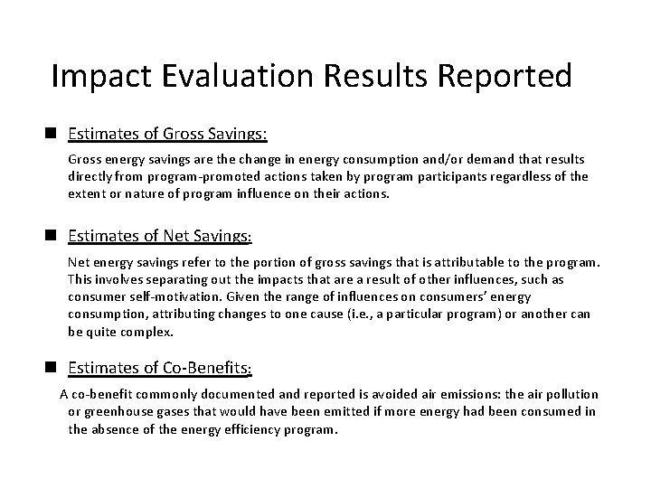 Impact Evaluation Results Reported n Estimates of Gross Savings: Gross energy savings are the Impact Evaluation Results Reported n Estimates of Gross Savings: Gross energy savings are the