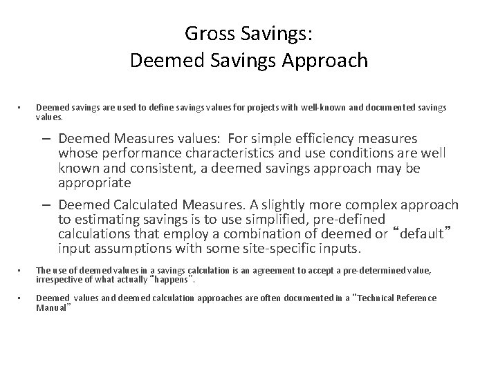 Gross Savings: Deemed Savings Approach • Deemed savings are used to define savings values Gross Savings: Deemed Savings Approach • Deemed savings are used to define savings values