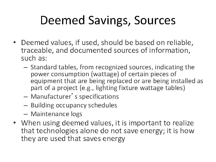 Deemed Savings, Sources • Deemed values, if used, should be based on reliable, traceable, Deemed Savings, Sources • Deemed values, if used, should be based on reliable, traceable,