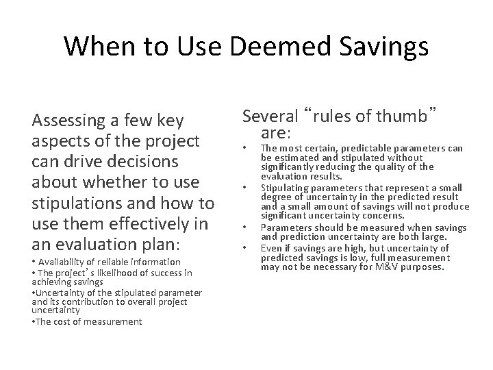 When to Use Deemed Savings Assessing a few key aspects of the project can When to Use Deemed Savings Assessing a few key aspects of the project can