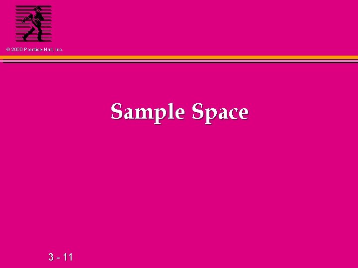 © 2000 Prentice-Hall, Inc. Sample Space 3 - 11 