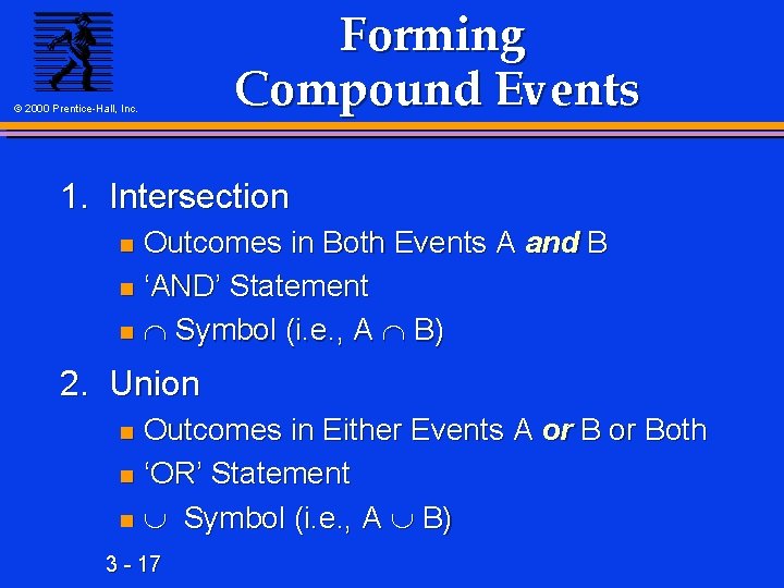 © 2000 Prentice-Hall, Inc. Forming Compound Events 1. Intersection Outcomes in Both Events A