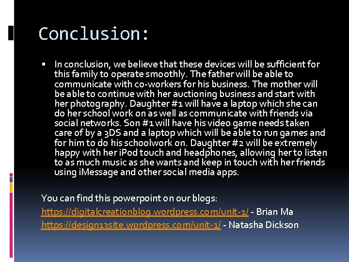 Conclusion: In conclusion, we believe that these devices will be sufficient for this family