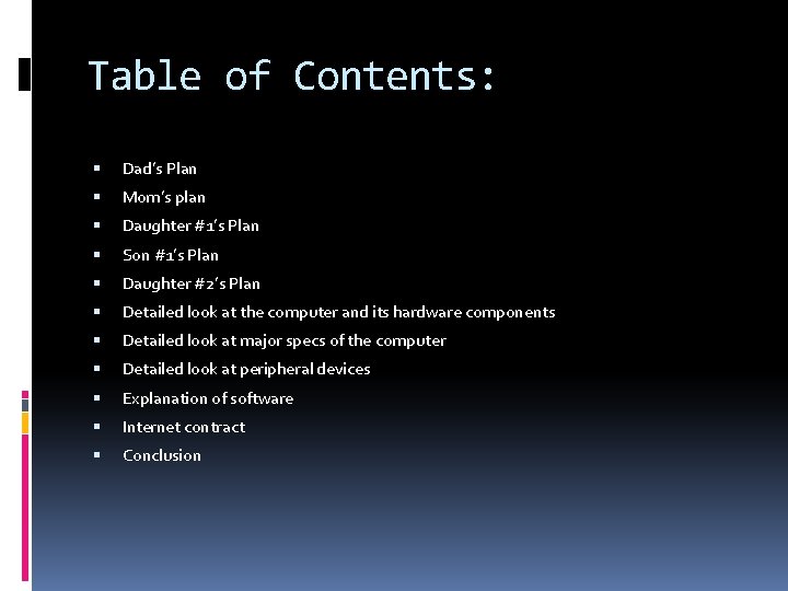 Table of Contents: Dad’s Plan Mom’s plan Daughter #1’s Plan Son #1’s Plan Daughter