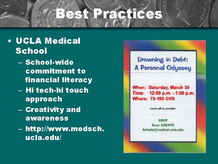 Best Practices • UCLA Medical School – School-wide commitment to financial literacy – Hi