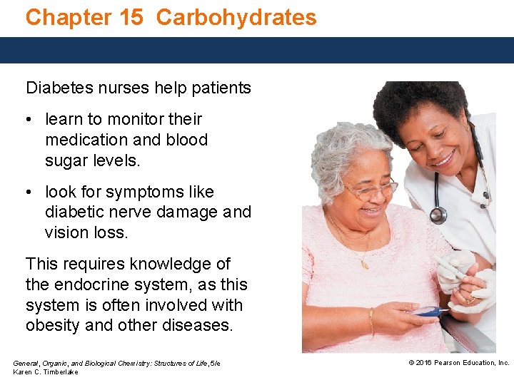 Chapter 15 Carbohydrates Diabetes nurses help patients • learn to monitor their medication and
