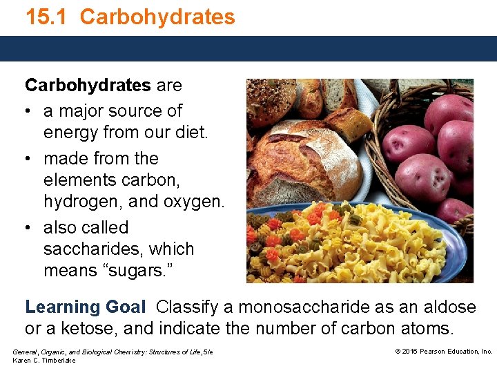 15. 1 Carbohydrates are • a major source of energy from our diet. •