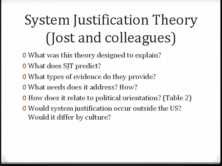 System Justification Theory (Jost and colleagues) 0 What was this theory designed to explain?