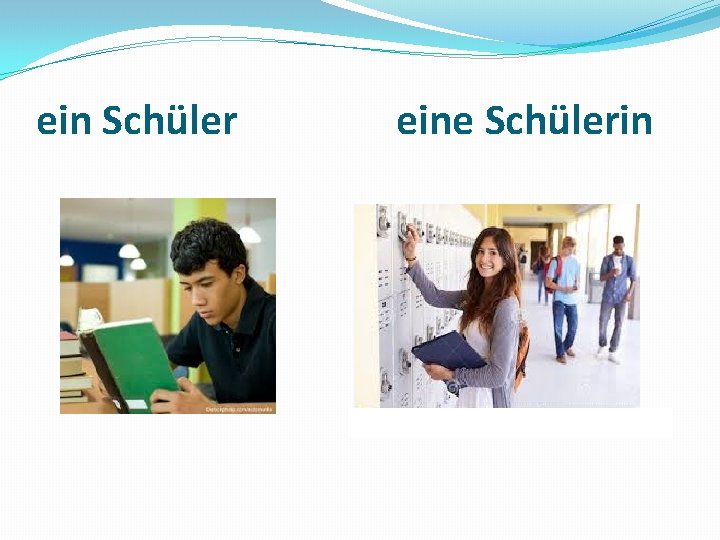 ein Schüler eine Schülerin 