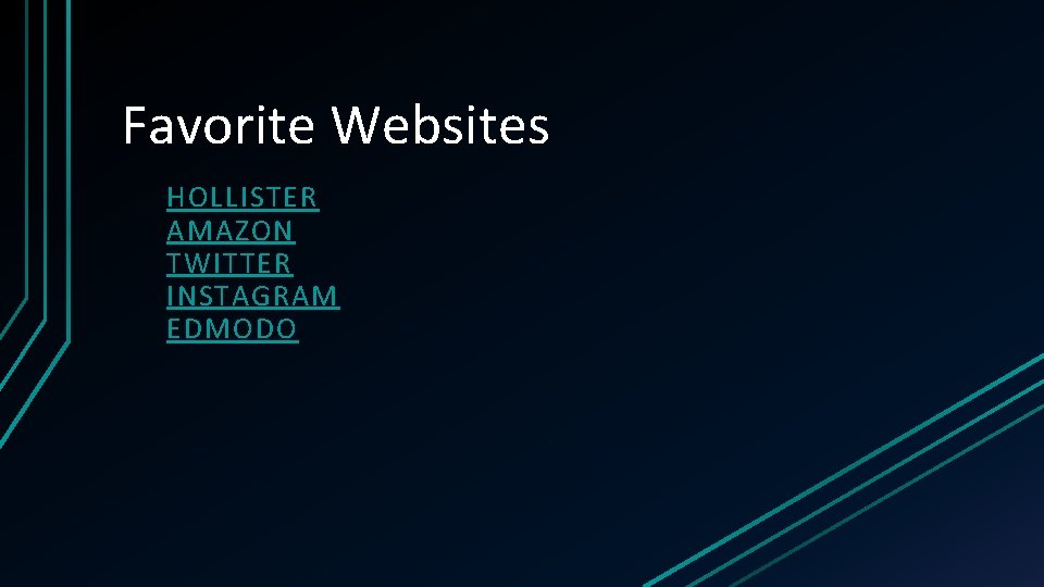 Favorite Websites HOLLISTER AMAZON TWITTER INSTAGRAM EDMODO 