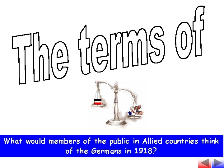 What would members of the public in Allied countries think of the Germans in