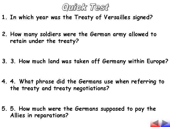 1. In which year was the Treaty of Versailles signed? 2. How many soldiers