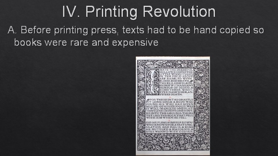 IV. Printing Revolution A. Before printing press, texts had to be hand copied so