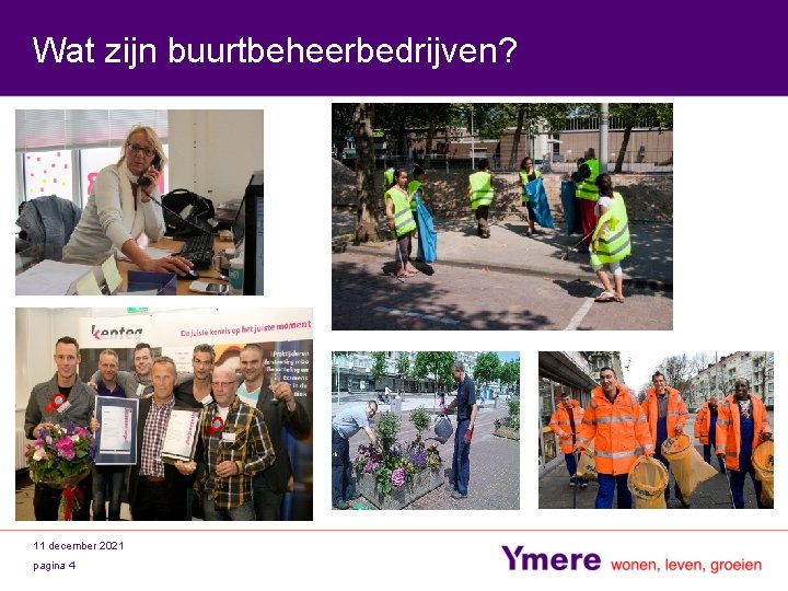 Wat zijn buurtbeheerbedrijven? 11 december 2021 pagina 4 