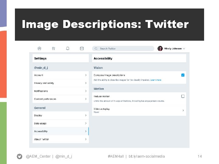 Image Descriptions: Twitter @AEM_Center | @min_d_j #AEM 4 all | bit. ly/aem-socialmedia 14 