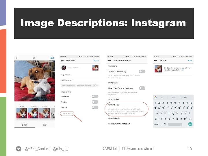 Image Descriptions: Instagram @AEM_Center | @min_d_j #AEM 4 all | bit. ly/aem-socialmedia 19 