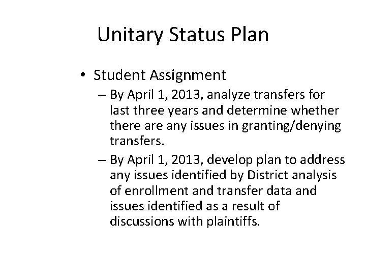 Unitary Status Plan • Student Assignment – By April 1, 2013, analyze transfers for