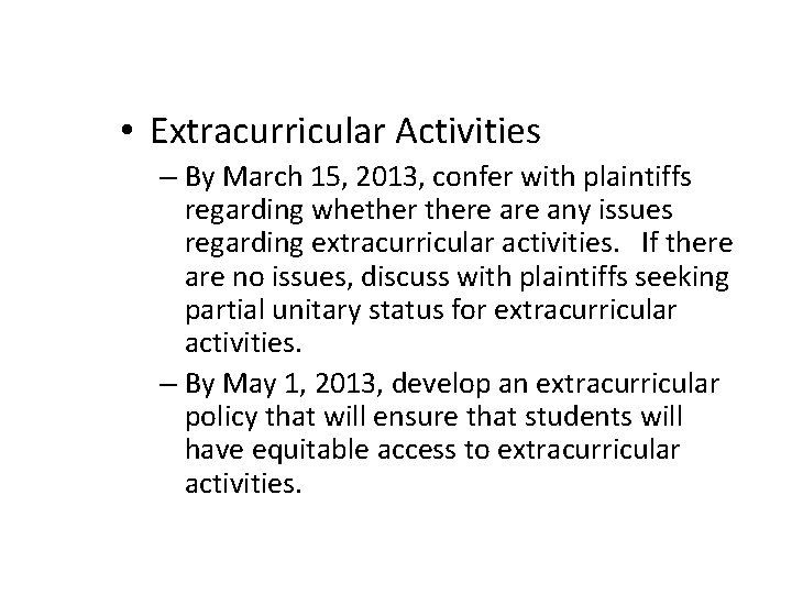  • Extracurricular Activities – By March 15, 2013, confer with plaintiffs regarding whethere